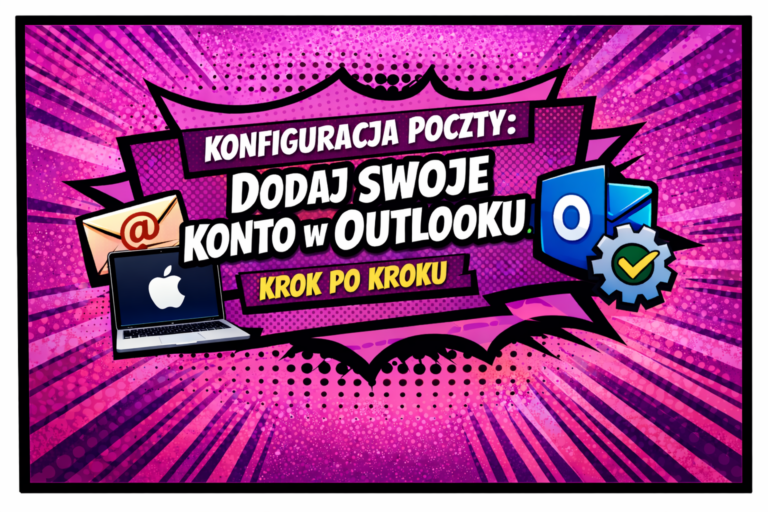 Outlook na macOS - dodawanie własnego konta e-mail krok po kroku