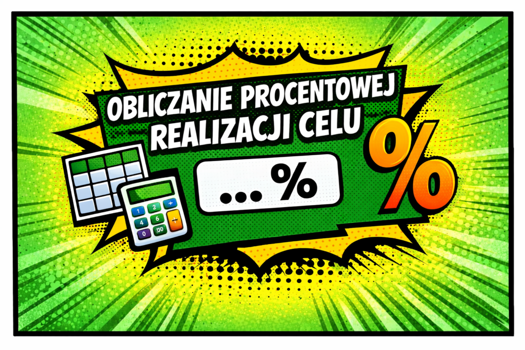 Jak obliczyć procentową realizację celu (krok po kroku)